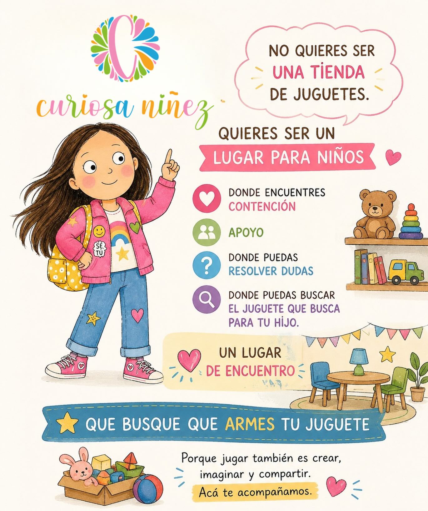 ✨ No queremos ser solo una tienda de juguetes.

En Curiosa Niñez soñamos con algo mucho más grande. 💛

Queremos ser ese lugar donde puedas venir a conversar, preguntar, descubrir y encontrar apoyo en el maravilloso desafío de acompañar a tus hijos.

🌈 Un espacio donde:
🧸 Encuentres juguetes elegidos con intención.
💡 Resuelvas tus dudas sobre qué necesita tu hijo según su edad e intereses.

❤️ Recibas orientación y contención cuando no sepas por dónde empezar.
🎨 Descubras nuevas formas de aprender jugando.
🤝 Te sientas parte de una comunidad de familias que creen en una infancia llena de imaginación, juego y aprendizaje.

Porque no se trata solo de vender juguetes.
Se trata de ayudarte a encontrar ese juguete que haga que tu hijo se emocione, cree, descubra, imagine y crezca.

✨ Incluso soñamos con el juego sea una experiencia única.

Curiosa Niñez es un lugar de encuentro.
Un lugar para las familias.
Un lugar para los niños.
Un lugar donde jugar tiene sentido. 💕

📍Te esperamos para conversar, descubrir y aprender juntos.

#CuriosaNiñez #JugarEsAprender #JuguetesEducativos #CrianzaConsciente #AprenderJugando DesarrolloInfantil JuegosEducativos FamiliasFelices Infancia Talca NiñosFelices ComunidadCuriosaNiñez JuegoLibre JuguetesConSentido EducaciónInfantil 🌈🧸💛